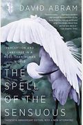 The Spell of the Sensuous: Perception and Language in a More-Than-Human World