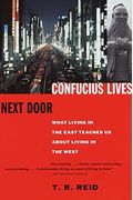 Confucius Lives Next Door: What Living In The East Teaches Us About Living In The West