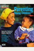 Parenting Young Children: Systematic Training For Effective Parenting Of Children Under Six