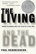 The Living And The Dead: Robert Mcnamara And Five Lives Of A Lost War