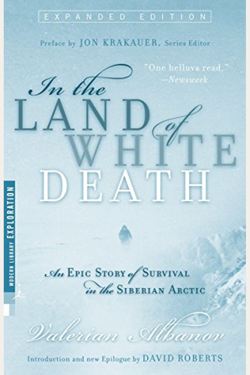 In The Land Of White Death: An Epic Story Of Survival In The Siberian Arctic