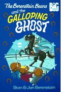 The Berenstain Bears And The Galloping Ghost (Big Chapter Books(Tm))