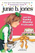 Junie B. Jones And The Yucky Blucky Fruitcake