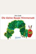 Die Kleine Raupe Nimmersatt (German Edition)