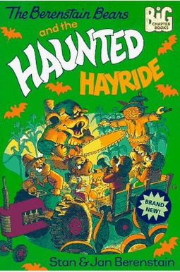 The Berenstain Bears And The Haunted Hayride (Big Chapter Books(Tm)) The Berenstain Bears And The Haunted Hayride (Big Chapter Books(Tm))
