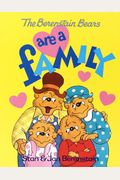 The Berenstain Bears Are A Family (First First Time Book)