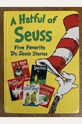 A Hatful Of Seuss: Five Favorite Dr. Seuss Stories: Horton Hears A Who! / If I Ran The Zoo / Sneetches / Dr. Seuss's Sleep Book / Bartholomew And The Oobleck