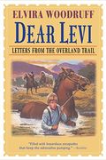 Dear Levi: Letters From The Overland Trail