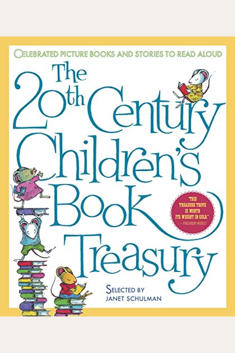 The 20th Century Children's Book Treasury: Celebrated Picture Books And Stories To Read Aloud