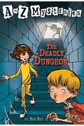 The Deadly Dungeon (A To Z Mysteries)