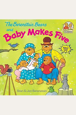 The Berenstain Bears And Baby Makes Five The Berenstain Bears And Baby Makes Five