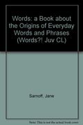 Words: A Book About The Origins Of Everyday Words And Phrases