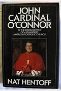 John Cardinal O'connor: At The Storm Center Of A Changing American Catholic Church