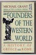 The Founders of the Western World: A History of Greece and Rome