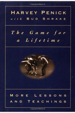 Game For A Lifetime: More Lessons And Teachings Game For A Lifetime: More Lessons And Teachings