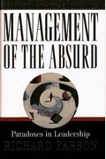 Management Of The Absurd: Paradoxes In Leadership