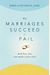 Why Marriages Succeed Or Fail: And How You Can Make Yours Last
