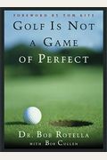 Golf Is Not A Game Of Perfect