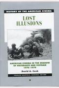 Lost Illusions: American Cinema In The Age Of Watergate And Vietnam, 1970-1979