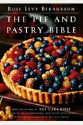 The Pie And Pastry Bible