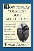How To Play Your Best Golf All The Time