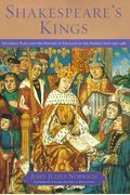 Shakespeare's Kings: The Great Plays And The History Of England In The Middle Ages: 1337-1485
