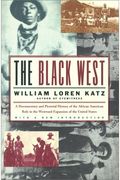 The Black West: A Documentary And Pictorial History Of The African American Role In The Westward Expansion Of The United States