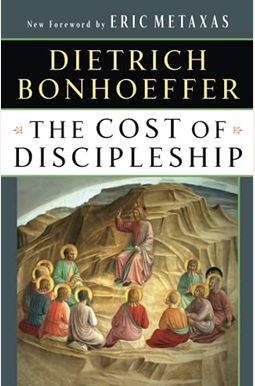 The Cost Of Discipleship The Cost Of Discipleship