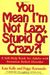 You Mean I'm Not Lazy, Stupid Or Crazy?!: A Self-Help Book For Adults With Attention Deficit Disorder