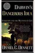 Darwin's Dangerous Idea: Evolution And The Meanings Of Life