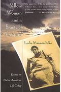 Yellow Woman And A Beauty Of The Spirit: Essays On Native American Life Today