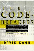 The Codebreakers: The Comprehensive History Of Secret Communication From Ancient Times To The Internet