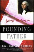 Founding Father: Rediscovering George Washington