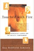 Touched With Fire: Manic-Depressive Illness And The Artistic Temperament