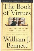 The Book Of Virtues: A Treasury Of Great Moral Stories