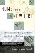 Home From Nowhere: Remaking Our Everyday World For The Twenty-First Century