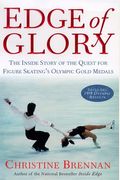 Edge Of Glory: The Inside Story Of The Quest For Figure Skatings Olympic Gold Medals