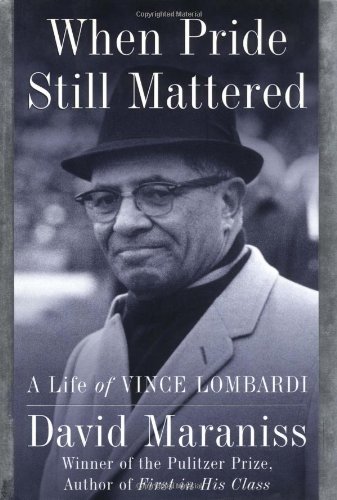 Buy When Pride Still Mattered: A Life Of Vince Lombardi Book By: David ...