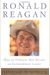 Ronald Reagan: How An Ordinary Man Became An Extraordinary Leader