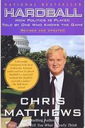Hardball: How Politics Is Played, Told By One Who Knows The Game