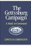 The Gettysburg Campaign: A Study In Command