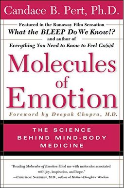 Molecules Of Emotion: Why You Feel The Way You Feel Molecules Of Emotion: Why You Feel The Way You Feel