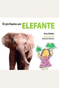 SI YO FUERA UN ELEFANTE (Spanish Edition)