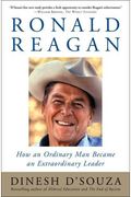 Ronald Reagan: How An Ordinary Man Became An Extraordinary Leader