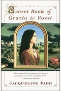 The Secret Book Of Grazia Dei Rossi: Book 1