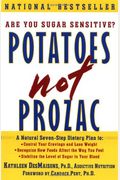 Potatoes Not Prozac: Simple Solutions For Sugar Sensitivity