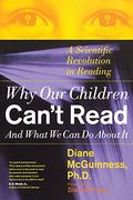 Why Our Children Can't Read and What We Can Do about It: A Scientific Revolution in Reading
