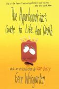 The Hypochondriac's Guide To Life. And Death.