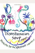 Transformation Soup: Healing For The Splendidly Imperfect