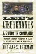 Lees Lieutenants (3 Volumes In One Abridged) : A Study In Command